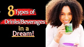 8 Types of DrinksBeverages in a DreamBiblical Dream Interpretation [upl. by Xirtaeb351]