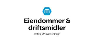 Eiendommer amp driftsmidler  RM og SM avskrivninger [upl. by Lipson]