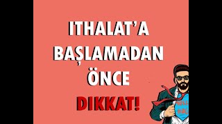 İlk defa İTHALAT mı yapacaksınız Dikkat İthalatta yapılan hatalar [upl. by Evslin]