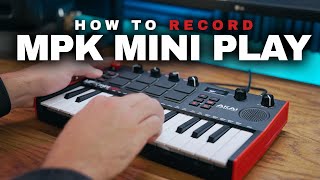 How to Record MPK Mini Plays Internal Sounds [upl. by Sherilyn]