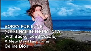 Céline Dion  Sorry For Love ORIGINAL KARAOKE  INSTRUMENTAL with Background Vocals [upl. by Kcyrred935]