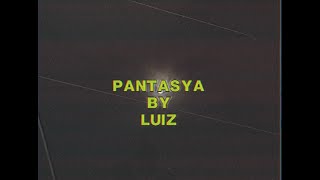 LUIZ  Pantasya Official Lyric Video [upl. by Cleon]