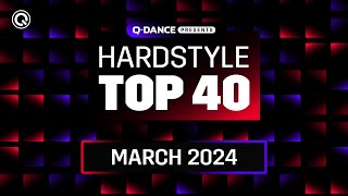 Qdance Presents The Hardstyle Top 40  March 2024 [upl. by Pincus]