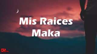 Maka  Mis Raices LetrasLyrics🎵 [upl. by Geddes646]