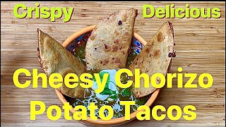 How To Make The Best Potato Tacos With Chorizo And Cheese Easy Recipe Crispy And Delicious [upl. by Ariaic164]