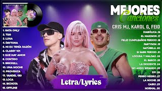 Cris MJ Karol G Feid Reggaeton Mix 2024 LetraLyrics Lo Mas Nuevo 2024  Mejores Canciones 2024 [upl. by Lenaj]