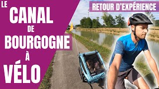 Le Canal de Bourgogne à vélo  RETOUR DEXPERIENCE [upl. by Llednav558]