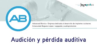 Sesión formativa de Advanced Bionics quotAudición y pérdida auditivaquot [upl. by Ponton218]