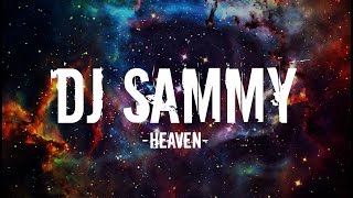 DJ Sammy  Heaven Lyrics [upl. by Clawson]