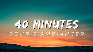 40 MINUTES DE MUSIQUES MIX POUR S’AMBIANCER 🎵 MIX 2024 🎧 [upl. by Bensen]