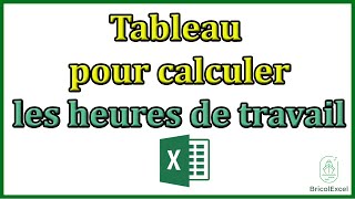 Comment faire tableau pour calculer les heures de travail Excel [upl. by Briant931]