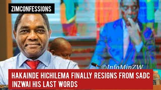 Hakainde Hichilema Finally Resigns From SADC Inzwai His Last Words [upl. by Idnek521]