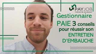 Gestionnaires Paie  3 conseils pour réussir son entretien dembauche [upl. by Lunseth990]