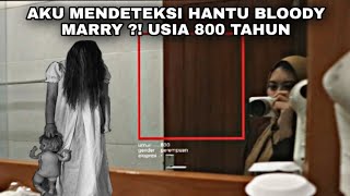 AKU MENDETEKSI HANTU BLOODY MARRY  USIA 800 TAHUN [upl. by Eillac]