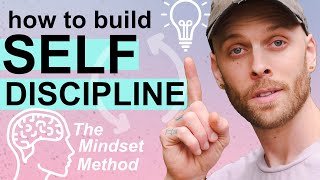 How to Build SelfDiscipline The Mindset Method [upl. by Irihs299]