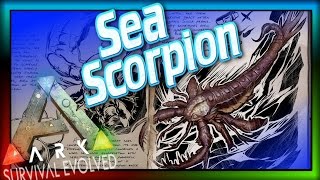 Sea Scorpion ARK Survival Evolved Dossier 38 ARK Eurypterid Update amp Spotlight [upl. by Hightower711]