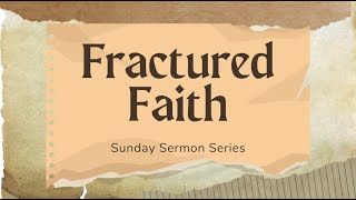 Fractured Faith 101324 [upl. by Paulsen185]