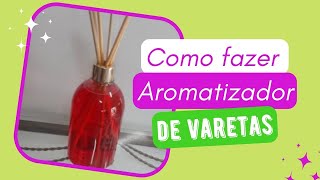 Como Fazer Aromatizador de Ambientes Varetas [upl. by Perrins198]