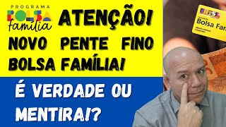 NOVO PENTE FINO DO BOLSA FAMÍLIA VERDADE OU MENTIRA [upl. by Aeet]