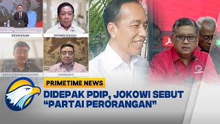 FULL Dialog  Tak Diakui PDIP Jokowi Sebut Partai Perorangan Primetime News [upl. by Ameluz]