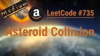 Asteroid Collision  Python JavaScript Java C  LeetCode 735 [upl. by Ydnerb]