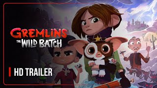 Gremlins The Wild Batch Official Trailer 2024 [upl. by Gilson]