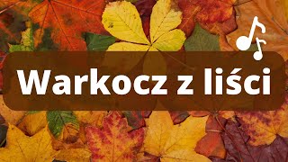 WARKOCZ Z LIŚCI  Piosenka o jesieni  Jesienna piosenka dla dzieci 🍂 [upl. by Lati941]