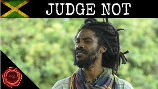 RASTA MAN SAYS  quotDONT JUDGE OTHERSquot [upl. by Anoyk]