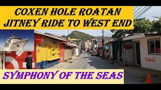 Coxen Hole  Roatan  Jitney Ride To West End  Symphony of the Seas  6822 [upl. by Rehptsirhc]