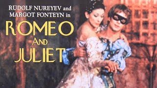 ROMEO AND JULIET  Full ballet with Rudolf Nureyev amp Margot Fonteyn music by Sergei Prokofiev 1966 [upl. by Abran]