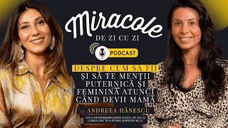 MATERNITATE PUTERNICĂ ȘI FEMININĂ CU ANDREEA HĂNESCU  MIRACOLE DE ZI CU ZI [upl. by Anelys]