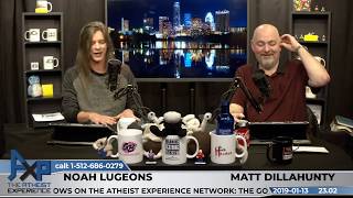 Atheist Experience 2302 with Matt Dillahunty amp Noah Lugeons [upl. by Sanoy234]