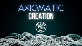 Workshop  Axiomatic Creation [upl. by Esoj]