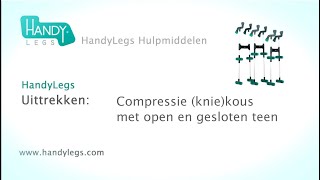 08 HandyLegs Uittrekken steunkousen tot aan de knie met open of gesloten teen [upl. by Mycah]