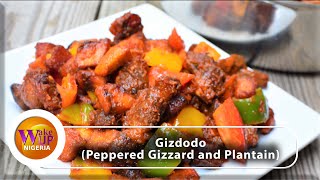 Gizdodo  How To Cook Peppered Gizzards And Ripe Plantain [upl. by Emerald295]