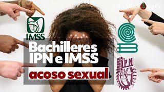 Bachilleres Politécnico y el IMSS encabezan las denuncias por acoso y hostigamiento sexual [upl. by Atinomar]