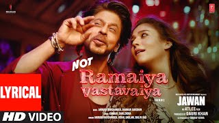 Jawan Not Ramaiya Vastavaiya Lyrical Video Shah Rukh KhanAtlee AnirudhVishal DShilpa RKumaar [upl. by Jareb]