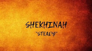 Shekhinah  Steady Lyrics [upl. by Hploda692]