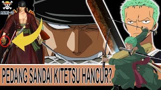 HANCURNYA PEDANG SANDAI KITETSU RORONOA ZORO [upl. by Janek114]