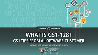 What is GS1128 GS1 Tips from a Loftware Customer [upl. by Vena710]