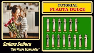 💐 Señora Señora en Flauta Dulce quotCon Notas Explicadasquot  Feliz Día de las Madres [upl. by Senn]