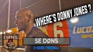 SE DONS  5 A SIDE  WHERES DONNY JONES [upl. by Alecia]