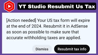 Action needed Your US tax form will expire at the end of 2024 Resubmit it in AdSense soon [upl. by Nylidam]