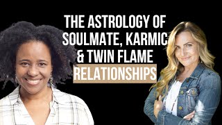 The Astrology of SOULMATE KARMIC and TWIN FLAME Relationships [upl. by Palladin]