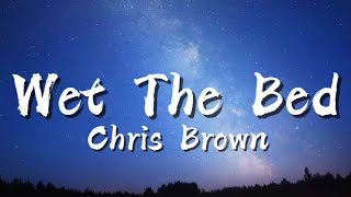 Wet The Bed Chris Brown lyrics [upl. by Datha575]