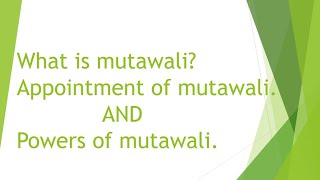 What is mutawali  Appointment of mutawali and powers of mutawali [upl. by Corbet938]