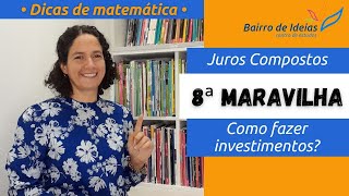 Juros compostos a 8ª maravilha do mundo Como Fazer investimentos  Aula de matemática 10º ano [upl. by Drhacir266]