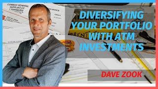 Diversifying Your Portfolio with ATM Investments with Dave Zook [upl. by Eldoria70]