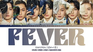 ENHYPEN 엔하이픈 “FEVER” Lyrics Color Coded HanRomEng [upl. by Ileyan]