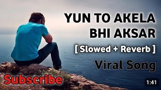 You To Akela Bhi Aksar  kushagra thakur yun to akela bhi aksar full song [upl. by Elime]